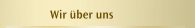 Wir &uuml;ber uns